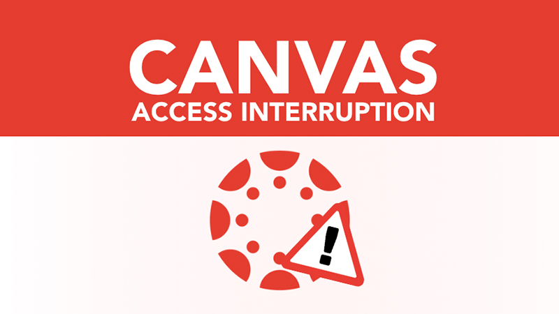 Canvas Access Interruption