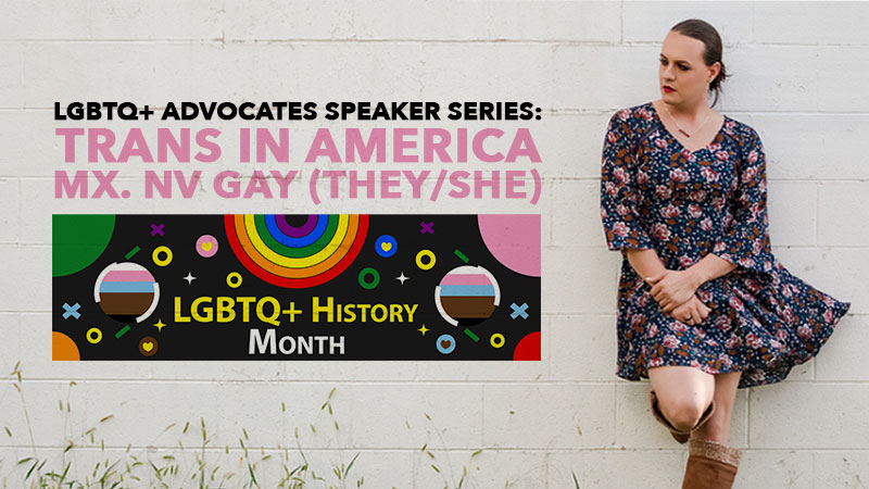 LGBTQ+ Speaker Series: Trans in America with Mx. NV Gay banner
