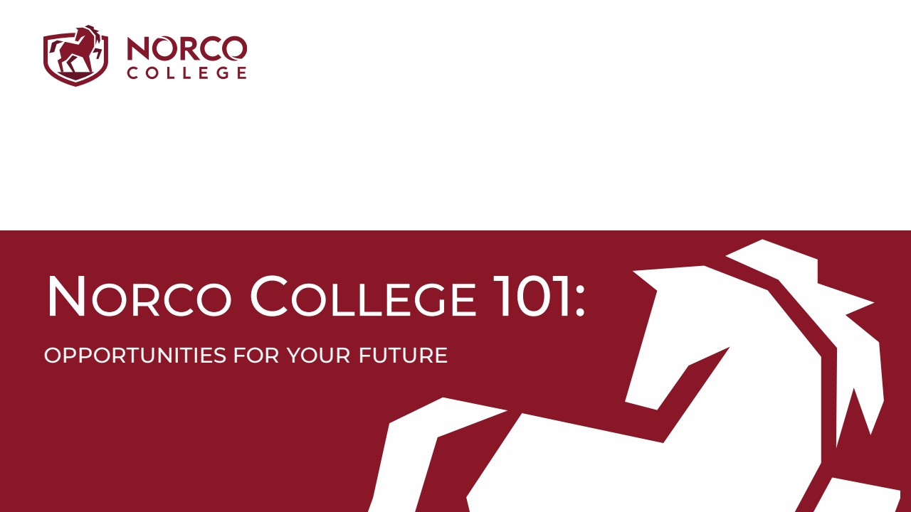 Norco College 101: Oportunities for Your Future